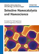 Selective Nanocatalysts and Nanoscience - Concepts for Heterogeneous and Homogeneous Catalysis