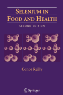 Selenium in Food and Health - Pierce, John F, and Reilly, Conor