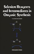 Selenium Reagents and Intermediates in Organic Synthesis