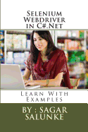 Selenium Webdriver in C#.Net: Learn With Examples - Salunke, Sagar Shivaji