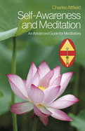 Self-Awareness and Meditation: An Advanced Guide for Meditators