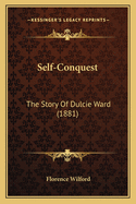 Self-Conquest: The Story of Dulcie Ward (1881)
