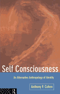 Self Consciousness: An Alternative Anthropology of Identity