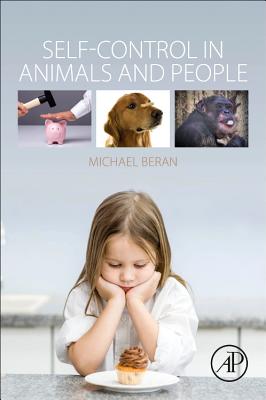 Self-Control in Animals and People - Beran, Michael