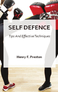 Self Defence - Tips and Effective Techniques