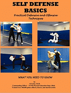 Self Defense Basics: Practical Defensive and Offensive Techniques