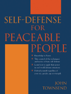 Self-Defense for Peaceable People: Defend Yourself Regardless of Size, Gender, Age, or Strength