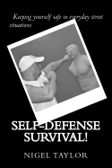 Self-Defense Survival: Keeping Yourself Safe in Everyday Street Situations