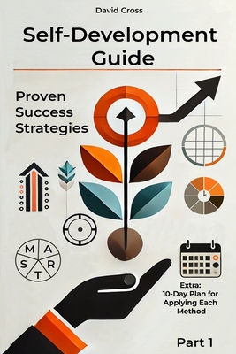 Self-Development Guide: Proven Strategies for Success Part 1, - Books, Nextlevel, and Cross, David
