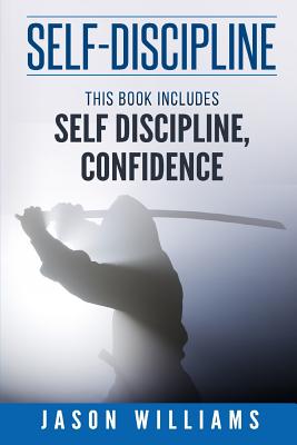 Self Discipline 2 Manuscripts Confidence and Self Discipline - Williams, Jason, MD