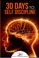 Self Discipline: 30 Days to Self Discipline