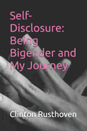 Self-Disclosure: Being Bi-Gender and My Journey