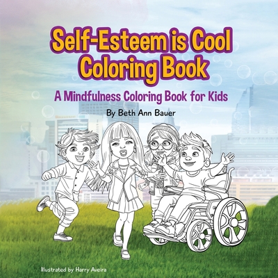 Self-Esteem is Cool Coloring Book: A Mindfulness coloring book for kids - Bauer, Beth Ann