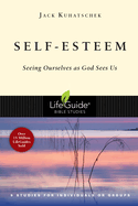 Self Esteem: Seeing Ourselves as God Sees Us