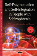 Self-Fragmentation and Self-Integration in People with Schizophrenia: Volume II -- Interpretation and Recovery of Positive and Negative Symptoms