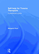 Self-help for Trauma Therapists: A Practitioner's Guide