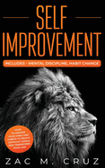 Self Improvement: Includes-Mental Discipline, Habit Change. How to Master your Mind and Habits to Reach Difficult Goals and Transform your Life.