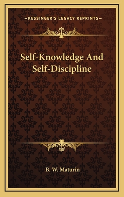 Self-Knowledge And Self-Discipline - Maturin, B W