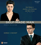 Self-Made Man: One Woman's Journey Into Manhood and Back - Vincent, Norah (Read by)