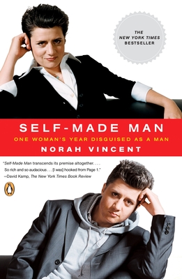 Self-Made Man: One Woman's Year Disguised as a Man - Vincent, Norah