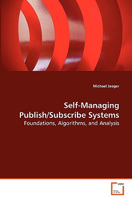 Self-Managing Publish/Subscribe Systems - Jaeger, Michael