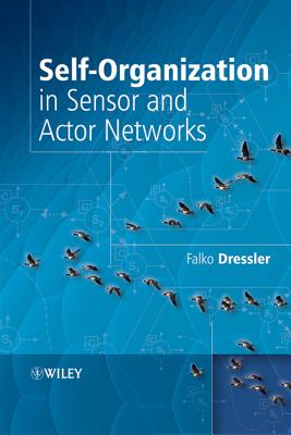 Self-Organization in Sensor and Actor Networks - Dressler, Falko