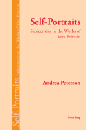 Self-Portraits: Subjectivity in the Works of Vera Brittain - Peterson, Andrea