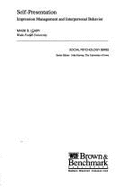 Self-Presentation: Impression Management and Interpersonal Behavior