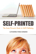 Self-Printed: The Sane Person's Guide to Self-Publishing