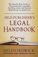Self-Publisher's Legal Handbook: The Step-By-Step Guide to the Legal Issues of Self-Publishing
