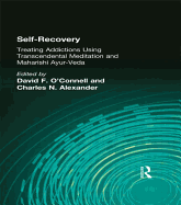 Self-Recovery: Treating Addictions Using Transcendental Meditation and Maharishi Ayur-Veda