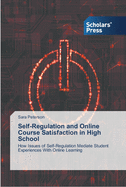 Self-Regulation and Online Course Satisfaction in High School