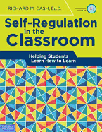 Self-Regulation in the Classroom: Helping Students Learn How to Learn