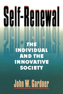 Self Renewal: The Individual and the Innovative Society