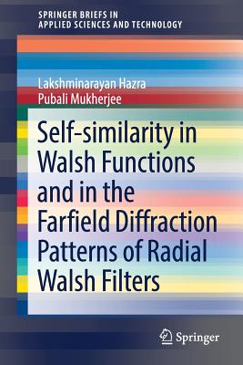 Self-similarity in Walsh Functions and in the Farfield Diffraction Patterns of Radial Walsh Filters - Hazra, Lakshminarayan, and Mukherjee, Pubali