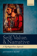 Self, Value, and Narrative: A Kierkegaardian Approach