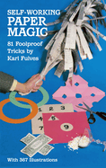 Self-Working Paper Magic: 81 Foolproof Tricks