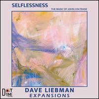 Selflessness: The Music of John Coltrane - Dave Liebman Expansions