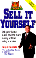 Sell It Yourself: Sell Your Home Faster and for More Money Without Using a Broker