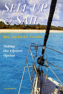 Sell Up and Sail: Taking the Ulysses Option - Cooper, Bill, and Cooper, Laurel