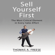Sell Yourself First: The Most Critical Element in Every Sales Effort