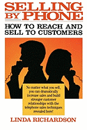 Selling by Phone: How to Reach and Sell to Customers in the Nineties - Richardson, Linda