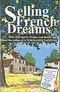 Selling French Dreams: Tales of Property, France and Family
