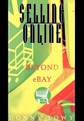 Selling Online: Beyond eBay - Lowy, Donny