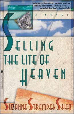 Selling the Lite of Heaven - Shea, Suzanne Strempek