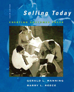 Selling Today: Creating Customer Value - Manning, Gerald L, and Reece, Barry L