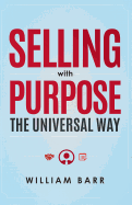 Selling with Purpose: The Universal Way