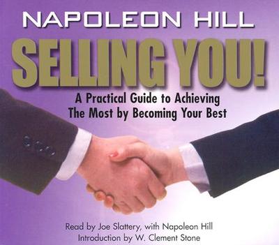 Selling You! - Hill, Napoleon (Read by), and Slattery, Joe (Read by)