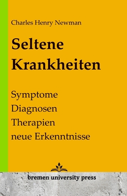 Seltene Krankheiten: Symptome, Diagnosen, Therapien, neue Erkenntnisse - Newman, Charles Henry