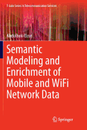 Semantic Modeling and Enrichment of Mobile and Wifi Network Data